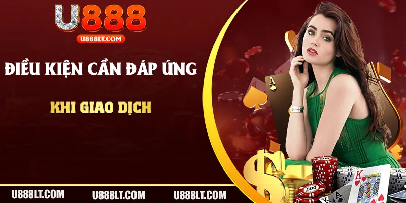 Chấp nhận điều kiện liên quan đến quá trình nạp tiền U888