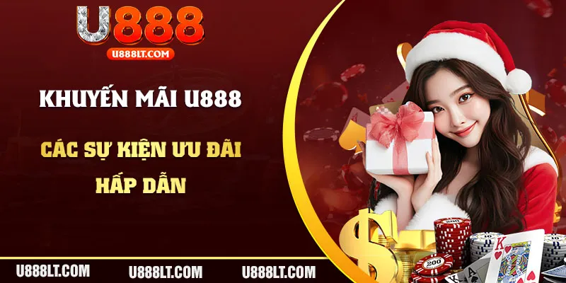 Tổng hợp các sự kiện khuyến mãi mà U888 mang đến cho thành viên